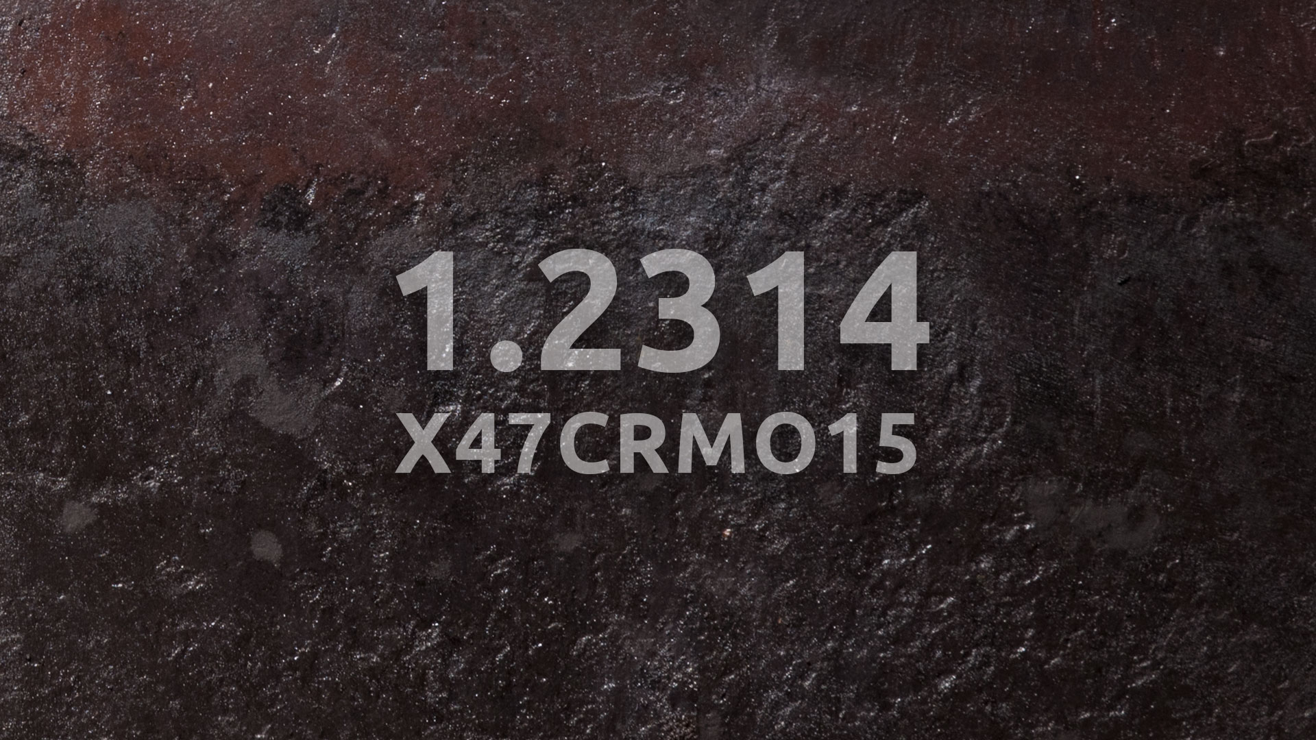 1.2314 – X47CrMo15