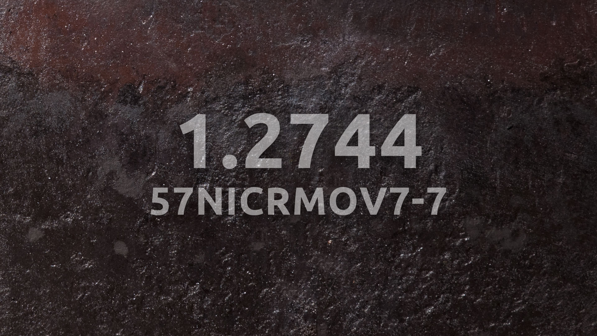1.2744 – 57NiCrMoV7-7